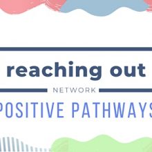 Reaching out network. Positive pathways